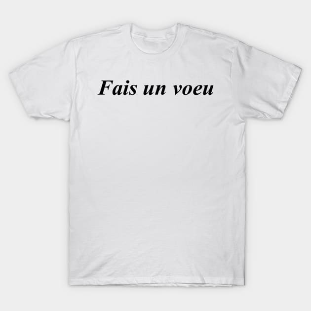 Fais un voeu - Make a wish T-Shirt by kkrenny13